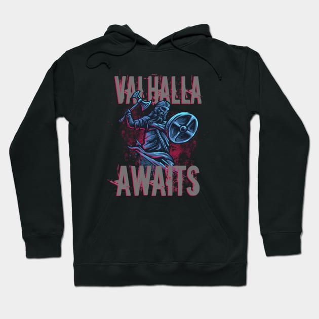 Viking Warrior Valhalla awaits Hoodie by Foxxy Merch